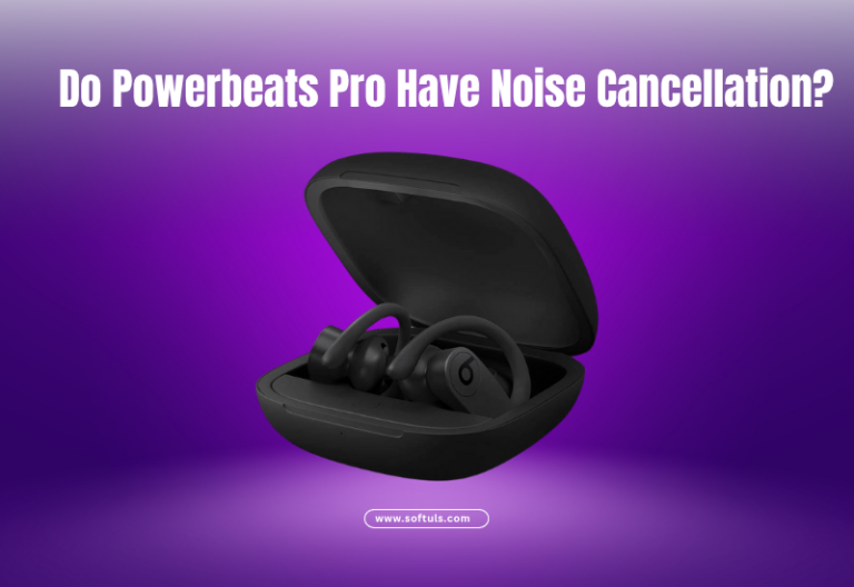 Do Powerbeats Pro Have Noise Cancellation?