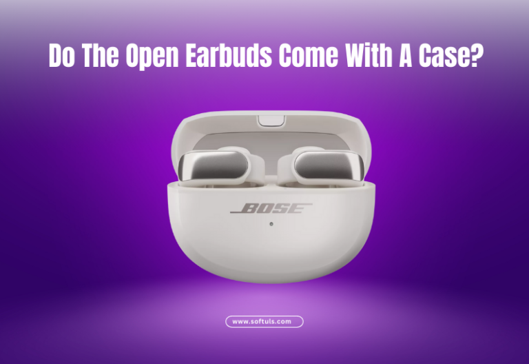 Do The Open Earbuds Come With A Case?