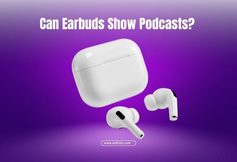 Can Earbuds Show Podcasts