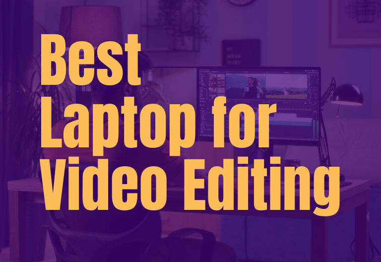 Best Laptop for Video Editing